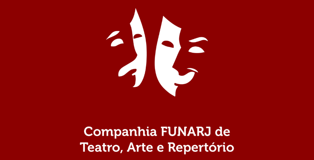 Fundação de Artes do RJ lança edital para a formação da Companhia Funarj de Teatro, Arte e Repertório