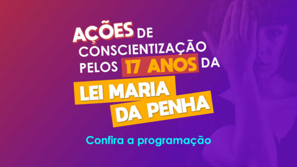 São Pedro da Aldeia realiza ações de conscientização pelos 17 anos da Lei Maria da Penha