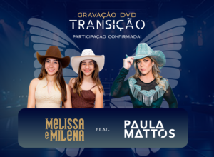 Melissa e Milena anunciam Paula Mattos como primeira participação especial de DVD
