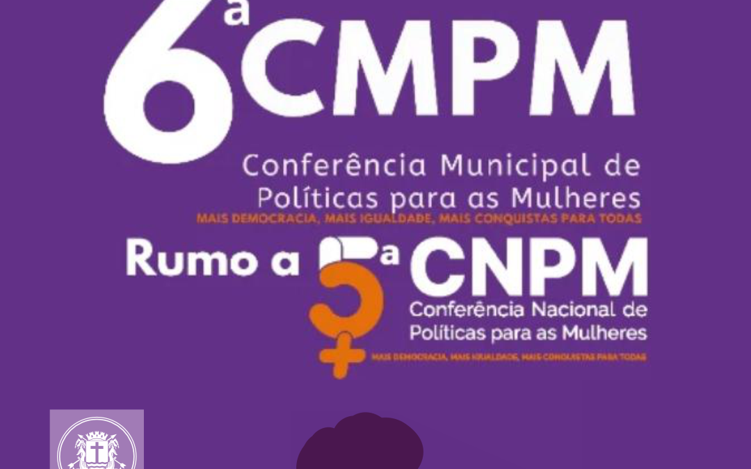 Macaé realiza 6ª Conferência de Políticas para as Mulheres nos dias 22 e 23 de julho