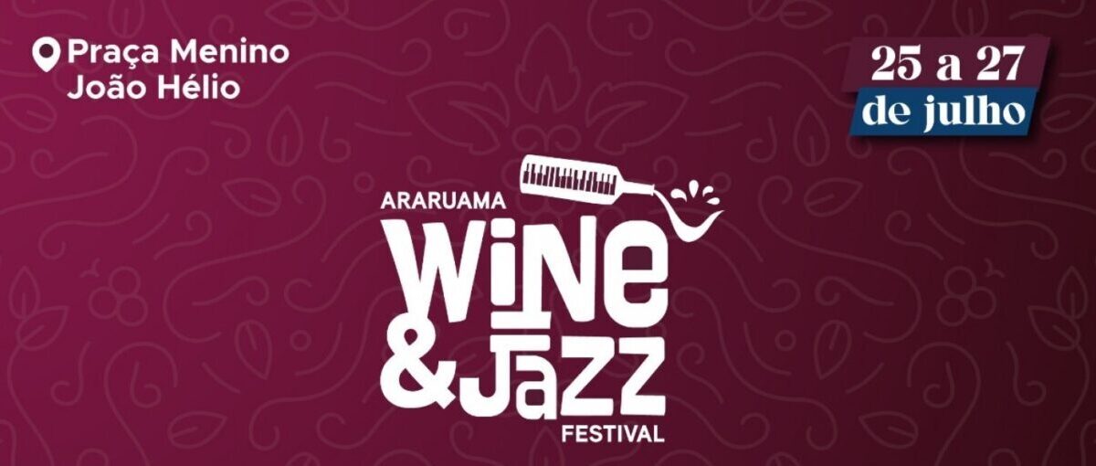 Araruama se prepara para viver o encanto do Wine Jazz Festival 2025