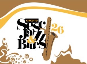Programação do Palco Pôr do Sol do Circuito Sesc Jazz & Blues é transferida para o Palco Beirario em Barra de São João